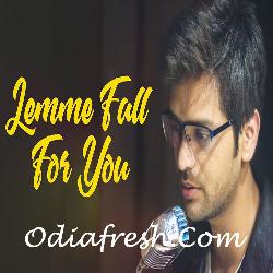 Lemme Fall For You - Odia Song